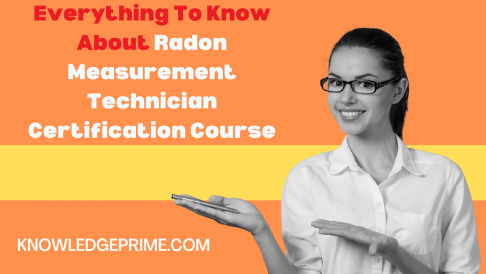 Radon Measurement Technician Certification Course