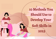 10 Methods You Should Use to Develop Your Soft Skills in 2023