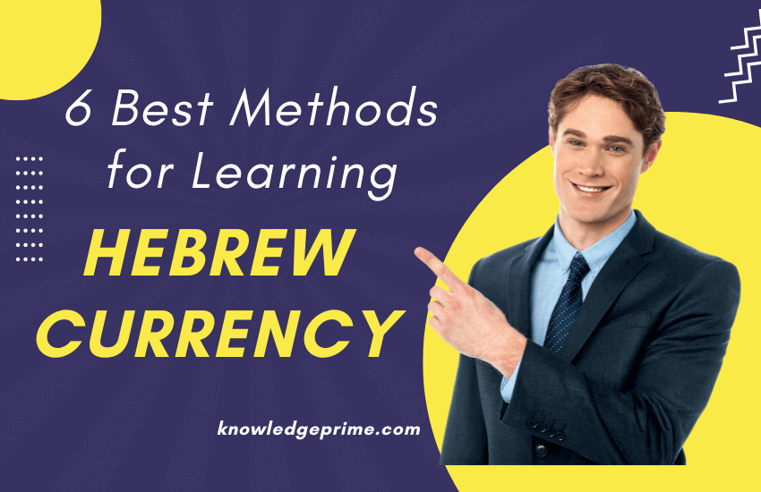 The 6 Best Methods for Learning Hebrew Currency